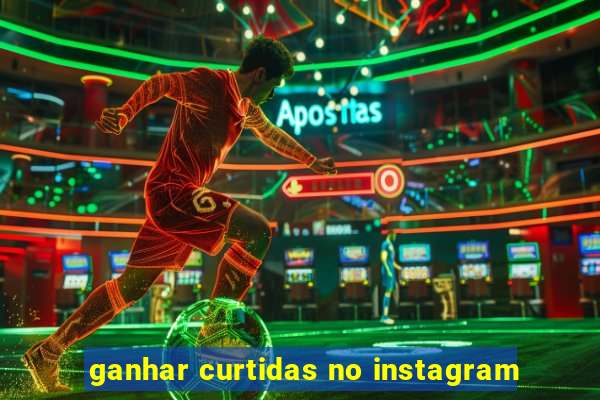 ganhar curtidas no instagram